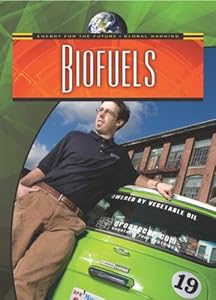 Biofuels (Energy for the Future and Global Warming)