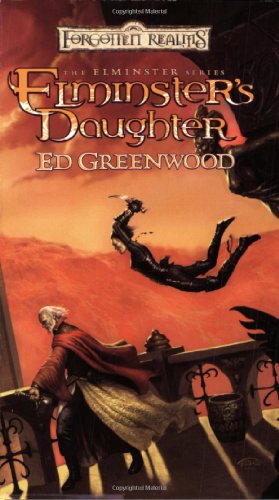 Elminster's Daughter: The Elminster Series by Ed Greenwood