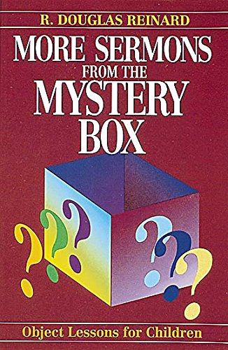 More Sermons from the Mystery Box by R. Douglas Reinard