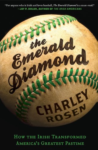 The Emerald Diamond: How the Irish Transformed America's Favorite Pastime by Michael Korda