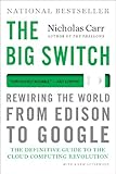The Big Switch: Rewiring the World, from Edison to Google
