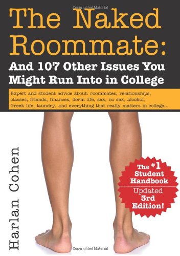 The Naked Roommate: And 107 Other Issues You Might Run Into in College by Harlan Cohen