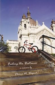 Feeling the Distance: a memoir by Elaine M. Wagner
