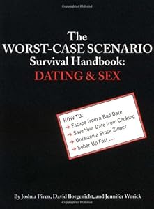 The Worst-Case Scenario Survival Handbook: Dating and Sex