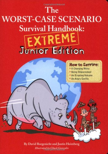 The Worst Case Scenario Survival Handbook - Extreme Junior Edition by David Borgenicht