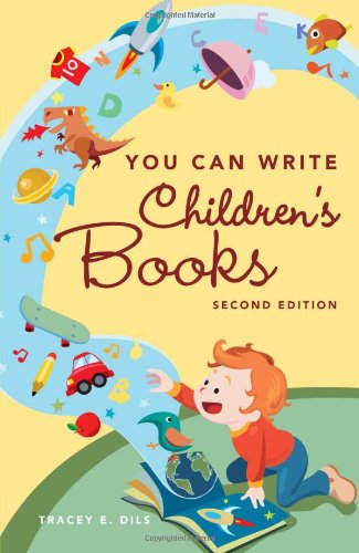 You Can Write Children's Books by Tracey E. Dils