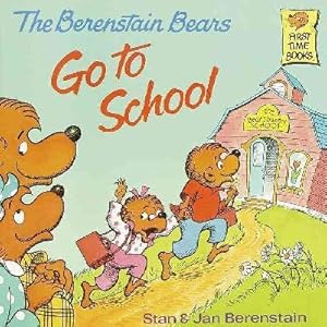 The Berenstain Bears Go to School (First Time Books)