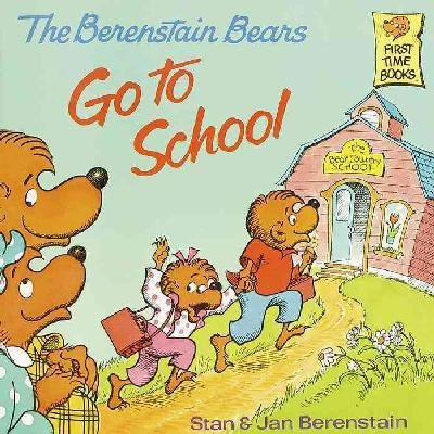 The Berenstain Bears Go to School (First Time Books) by Stan Berenstain