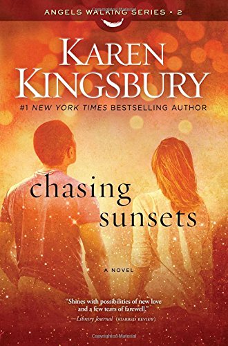 Chasing sunsets : a novel by Karen Kingsbury