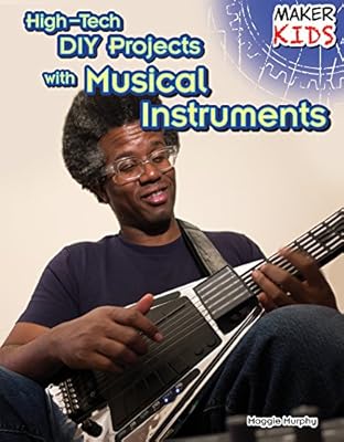 High-Tech DIY Projects With Musical Instruments