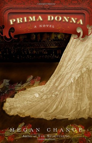 Prima Donna: A Novel by Megan Chance