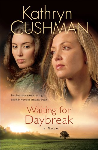 Waiting for Daybreak (Tomorrow's Promise Collection Book #2) by Kathryn Cushman