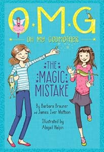 Oh My Godmother The Magic Mistake by Barbara Brauner