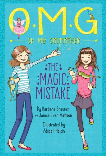 Oh My Godmother The Magic Mistake by Barbara Brauner