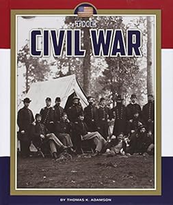 The Civil War by Thomas K. Adamson