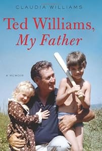 Ted Williams, My Father: A Memoir