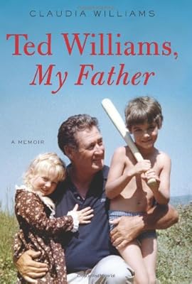 Ted Williams, My Father: A Memoir