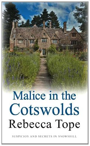 Malice in the Cotswolds: 10 (The Cotswold Mysteries) by Rebecca Tope