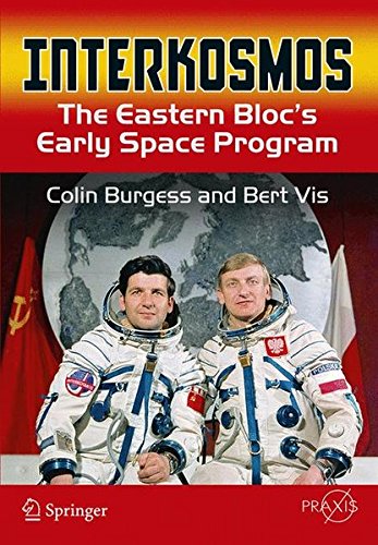 Interkosmos: The Eastern Bloc's Early Space Program by Colin Burgess