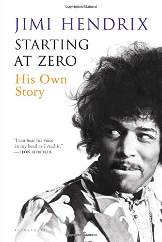 Starting At Zero: His Own Story by Jimi Hendrix