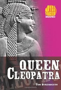 Queen Cleopatra (Just the Facts Biographies)