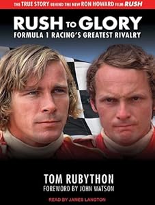 Rush to Glory: Formula 1 Racing's Greatest Rivalry