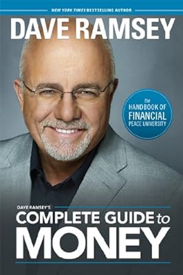 Dave Ramsey's Complete Guide to Money: The Handbook of Financial Peace University