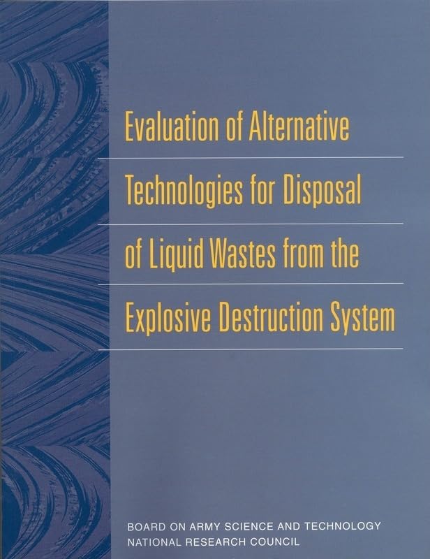 Evaluation of Alternative Technologies for Disposal of Liquid Wastes from the Explosive Destruction System (Compass) by National Research Council