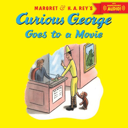 Curious George Goes to a Movie with downloadable audio by H. A. Rey  ,