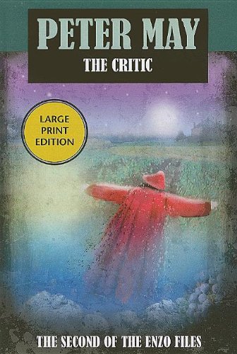 The Critic (Large Type Edition): The Second of the Enzo Files by Peter May