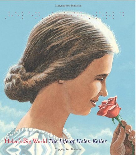 Helen's Big World: The Life of Helen Keller by Doreen Rappaport
