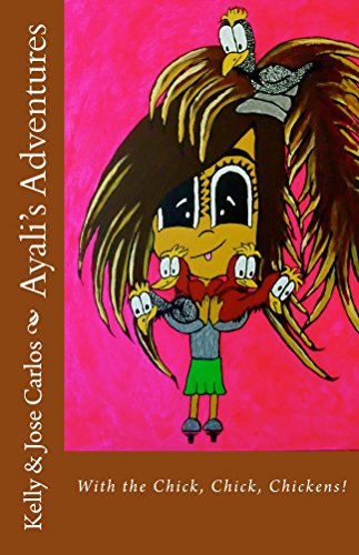 Ayali's Adventures: With the chick-chick-chickens!
