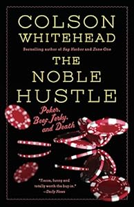 The Noble Hustle: Poker, Beef Jerky, and Death