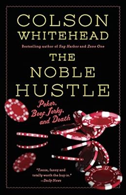 The Noble Hustle: Poker, Beef Jerky, and Death