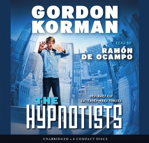 The Hypnotists: Book 1 - Audio Library Edition by Gordon Korman