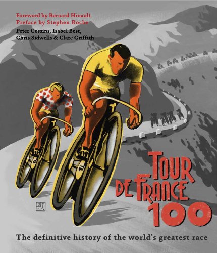 Tour de France 100 by Peter Cossins