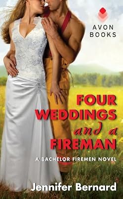 Four Weddings and a Fireman: A Bachelor Firemen Novel (The Bachelor Firemen of San Gabriel Book 5)