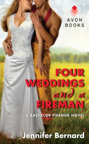Four Weddings and a Fireman: A Bachelor Firemen Novel (The Bachelor Firemen of San Gabriel Book 5) by Jennifer Bernard