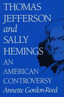 Thomas Jefferson and Sally Hemings: An American Controversy