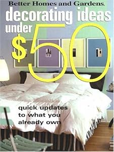 Decorating Ideas Under $50 (Better Homes & Gardens)