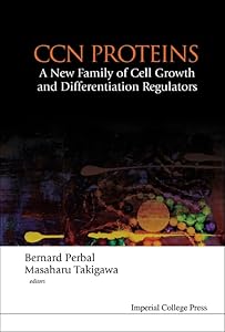 CCN PROTEINS: A NEW FAMILY OF CELL GROWTH AND DIFFERENTIATION REGULATORS by Masaharu Takigawa