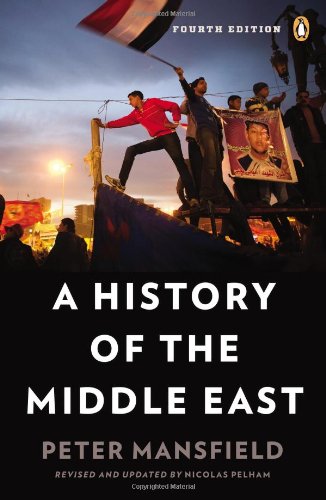 A History of the Middle East: Fourth Edition by Peter Mansfield