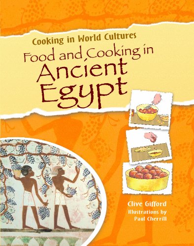 Food and Cooking in Ancient Egypt by Clive Gifford