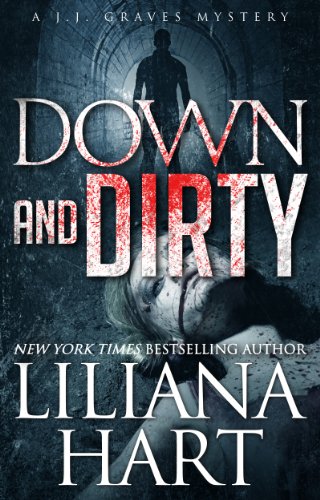 Down and Dirty: A J.J. Graves Mystery (J.J. Graves Mysteries Book 4) by Liliana Hart