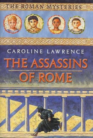 Assassins Of Rome, The by Caroline Lawrence