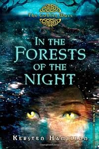 In the Forests of the Night: The Goblin Wars, Book Two