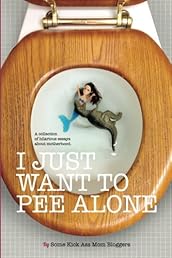 I Just Want to Pee Alone