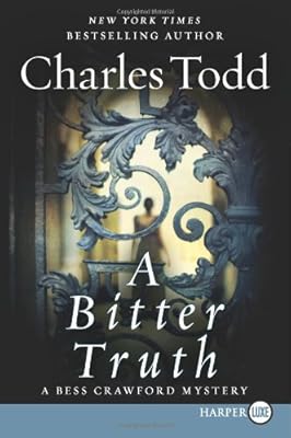 A Bitter Truth LP: A Bess Crawford Mystery
