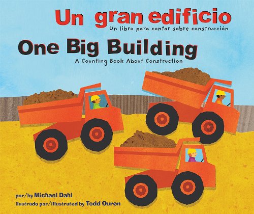 Un gran edificio/One Big Building: Un libro para contar sobre construcción/A Counting Book About Construction (Aprendete Tus Numeros / Know Your Numbers) (Spanish Edition) by Michael Dahl