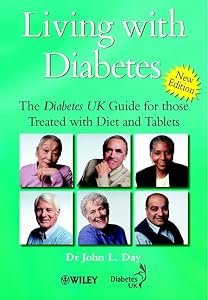 Living with Diabetes: The Diabetes UK Guide for those Treated with Diet and Tablets by John L. Day